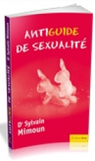 Couverture &quot;Antiguide de sexualité&quot;